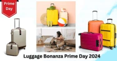 Luggage Bonanza Prime Day 2024