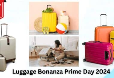 Luggage Bonanza Prime Day 2024