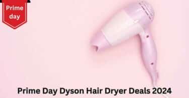 Prime Day Dyson Hair Dryer Deals 2024