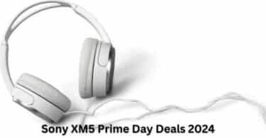 Sony XM5 Prime Day Deals 2024